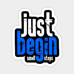 Just begin with small steps Magnet