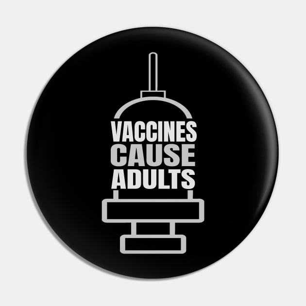 Vaccines Cause Adults Pin by KimLeex