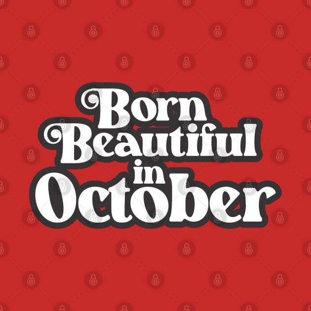 Born Beautiful in October - Birth Month (2) - Birthday by Vector-Artist