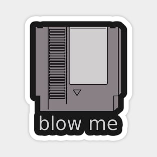 Blow me Magnet