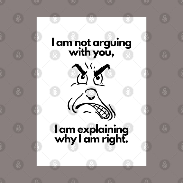 I am not arguing with you I am explaining why I am right by RedDesigner