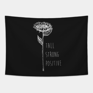 Sunflower - Tall, Strong, Positive - Quote for tall people Tapestry