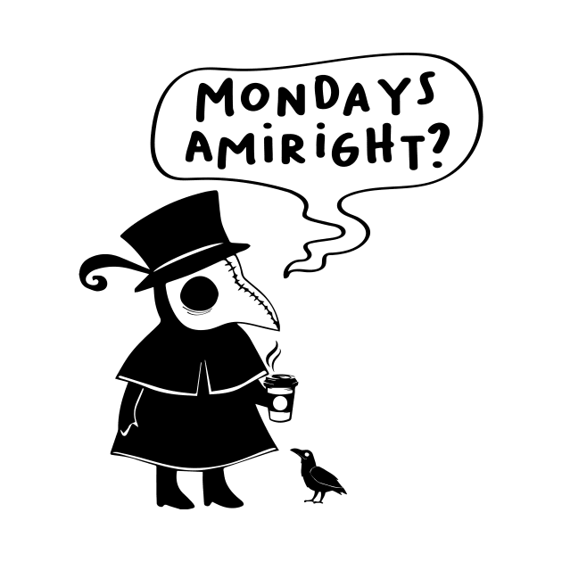 Monday Vibes Plague Doctor by Perpetual Brunch