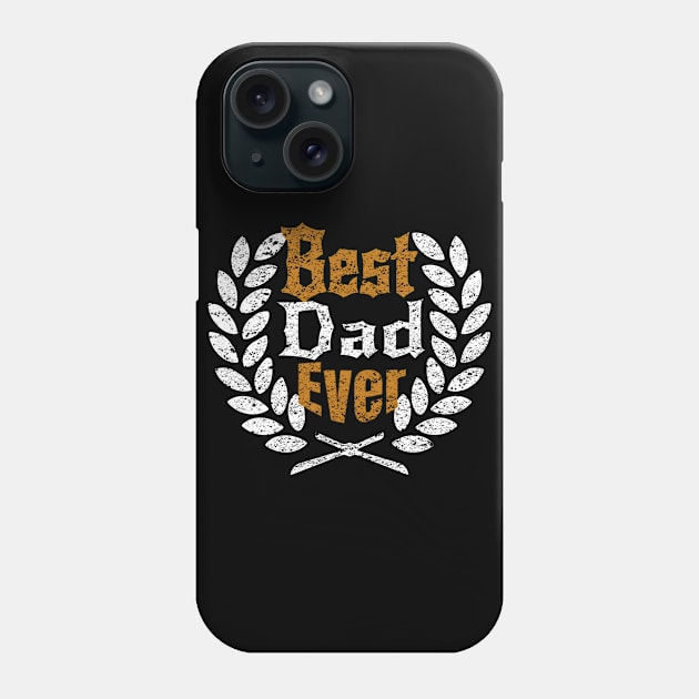 Best Dad Ever Father's Gift Phone Case by Dara4uall