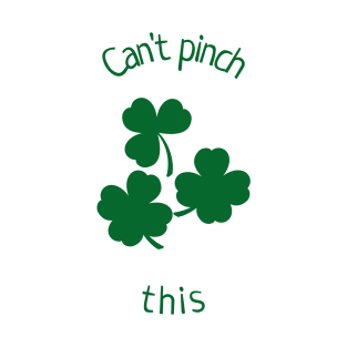 Can't Pinch This St Patrick's Day Happy St Patrick's Day Clover Shamrock Design Green Pot of Gold Leprechaun Gift St Patties Day Celebration Shirt Best Shirt for Saint Patricks Day Beer Lover T-Shirt