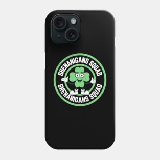 Shenanigans Squad Phone Case