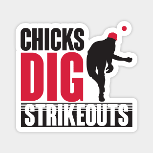 Chicks dig strikeouts Magnet