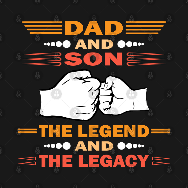 Dad And Son The Legend And The Legacy by Vcormier