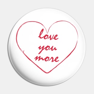 love you more Pin