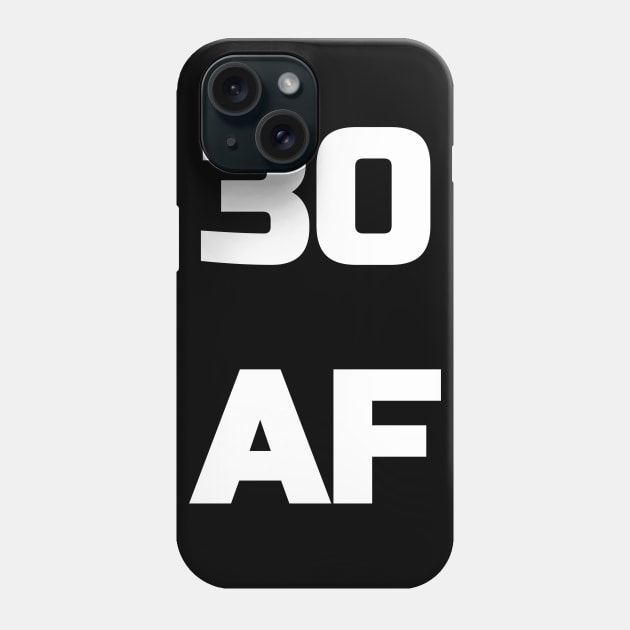 30 AF T-Shirt - 30th Birthday Shirt Men Women Thirty Gift Phone Case by fromherotozero