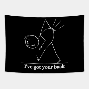 I've got your back. Funny, Humorous, Sarcastic Phrases, Novelty Tapestry