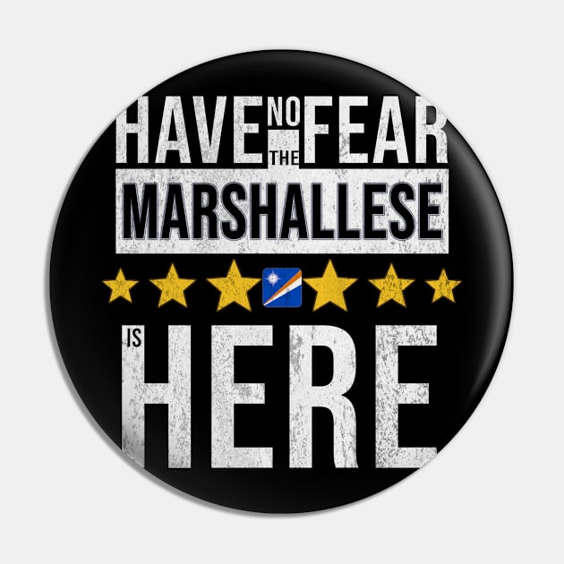 Have No Fear The Marshallese Is Here - Gift for Marshallese From Marshall Island Pin by Country Flags