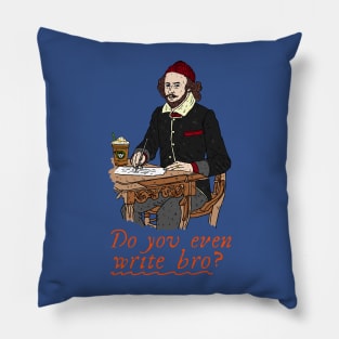 Do you even write bro? Pillow