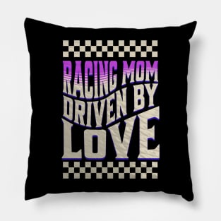 Racing Mom Driven By Love Pillow