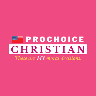 Prochoice Christian T-Shirt