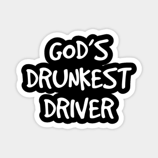 gods drunkest driver funny black Magnet