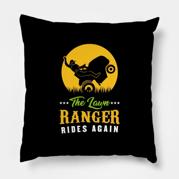 The Lawn Ranger Rides Again - Gardening T-Shirt Pillow by biNutz