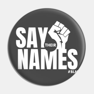 SAY THEIR NAMES (W) - BLM Pin