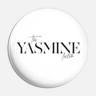 The Yasmine Factor Pin