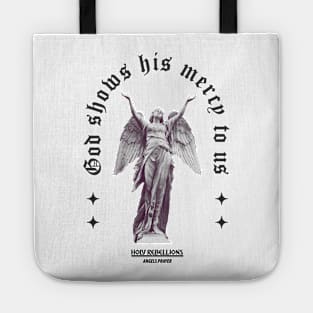 God Show His Mercy - Angels Prayer #001 Mono by Holy Rebellions Tote