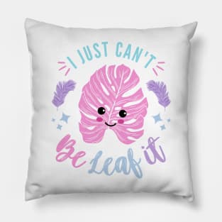 I Just Can't BeLeaf It | Pastel Monstera Leaf T-Shirt Pillow