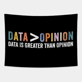 Data Is Greater Than Opinion Funny Big Data Science Statistics Tapestry