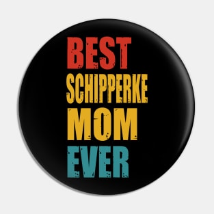 Vintage Best Schipperke Mom Ever Pin