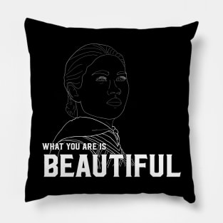 What You Are is Beautiful Bea Pillow