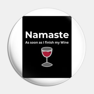 Namaste As soon as I finish my Wine Pin