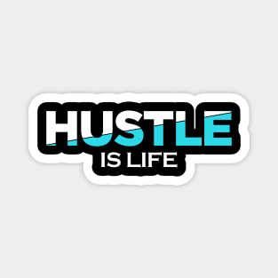 Hustle Is Life Magnet