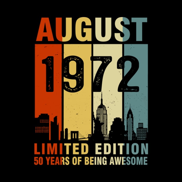 August 1972 Limited Edition 50 Years Of Being Awesome by tasmarashad