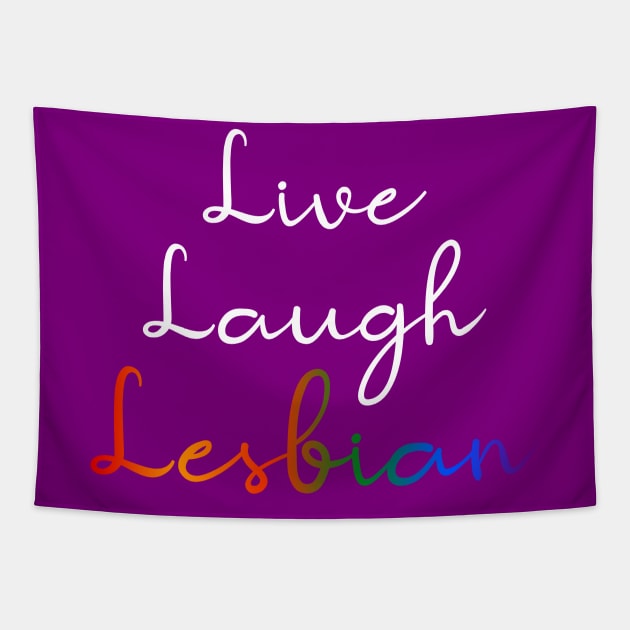 Live Laugh Lesbian Tapestry by Scottish Arms Dealer