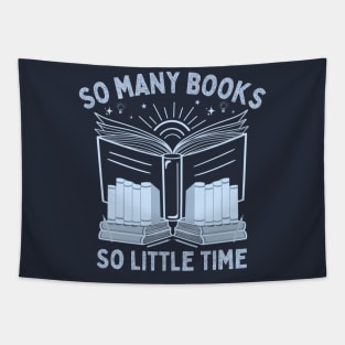So Many Books, So Little Time - Funny Bookworm Nerd Saying Tapestry