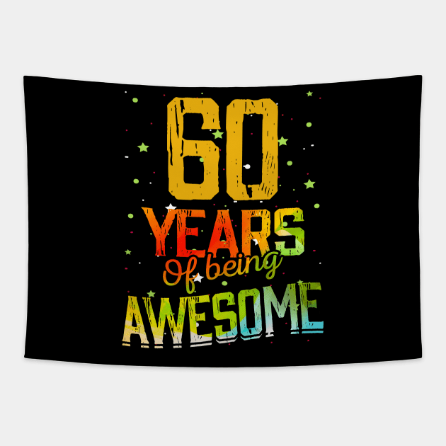 60 Years Of Being Awesome Gifts 60th Anniversary Gift Vintage Retro Funny 60 Years Birthday Men Women Tapestry by nzbworld