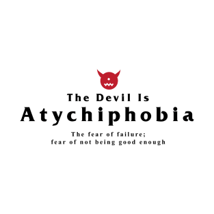 The Devil is Atychiphobia T-Shirt