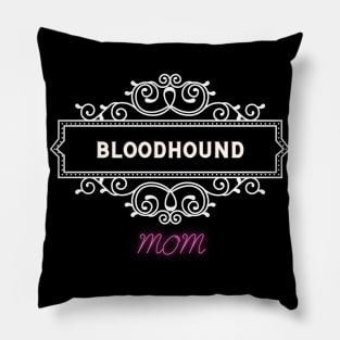 Dog Moms - Bloodhound Pillow