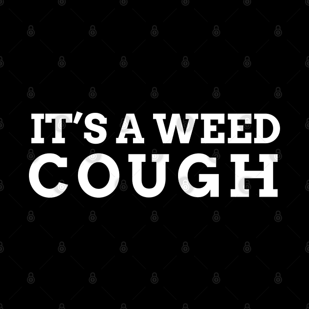 It's a weed cough by Theretrotee