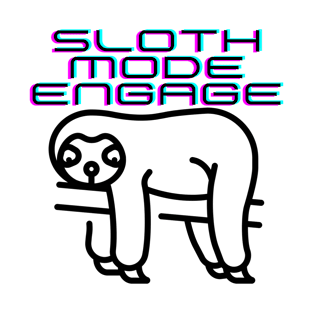 Sloth Mode Engage Fun Sloth Gaming style design for lazy days T-Shirt