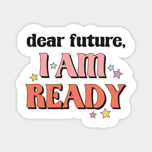 Dear Future I'm Ready New Year Resolution Motivational New Year Gift Magnet