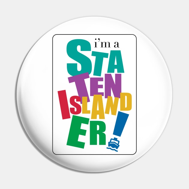 I'm a Staten Islander Pin by Where Ur From