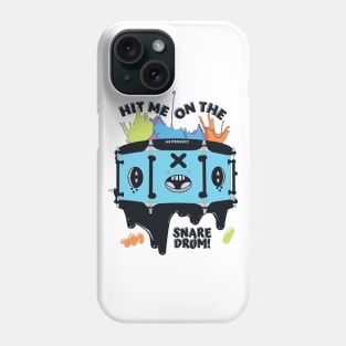 Hit Me On The Snare Drum! Phone Case