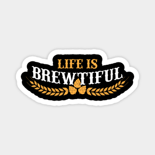 Life Is Brewtiful Funny Beer & Brew Craft Beer Magnet