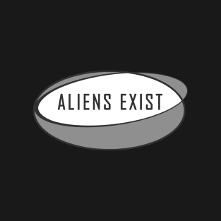 Aliens Exist. Flying saucers T-Shirt