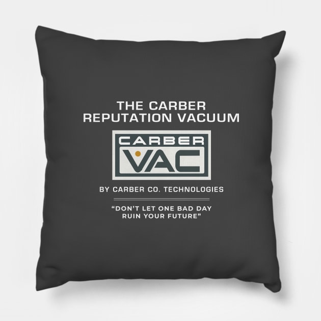 The Carber Reputation Vacuum Pillow by BodinStreet