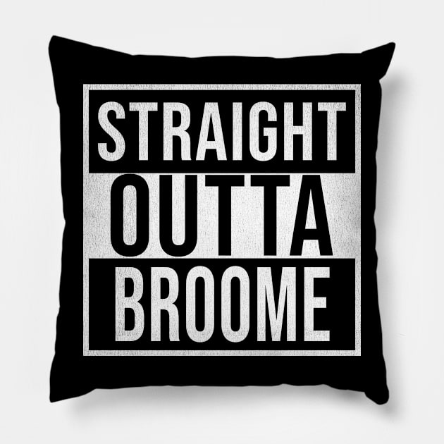 Straight Outta Broome - Gift for Australian From Broome in Western Australia Australia Pillow by Country Flags