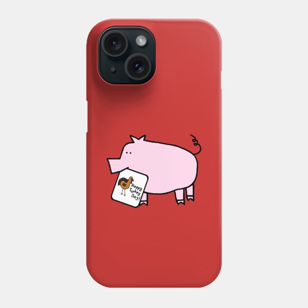 Cute Pig With Thanksgiving Turkey Greetings Phone Case by ellenhenryart