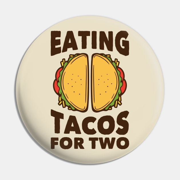 Eating Tacos for Two // Funny Pregnancy Quote Pin by SLAG_Creative