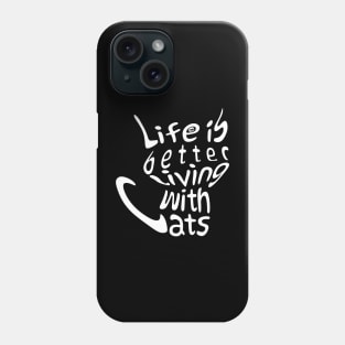 Life is better living with cats Phone Case