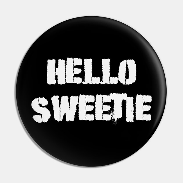 Hello Sweetie - Spray Pin by Thisdorkynerd