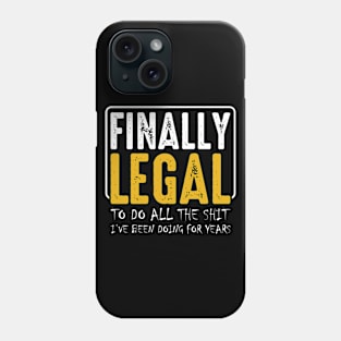 Finally Legal Funny 21st Birthday Party Wishes Phone Case